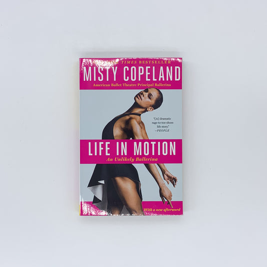 Life in Motion: An Unlikely Ballerina - Misty Copeland