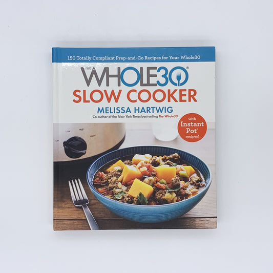 The Whole30 Slow Cooker - Melissa Urban