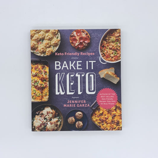 Keto Friendly Recipes: Bake It Keto - Jennifer Marie Garza