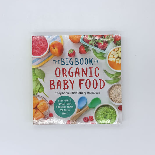 The Big Book of Organic Baby Food - Stephanie Middleberg