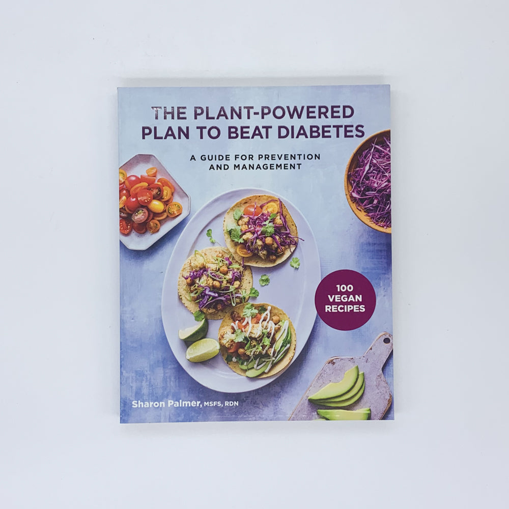 The Plant-Powered Plan to Beat Diabetes - Sharon Palmer