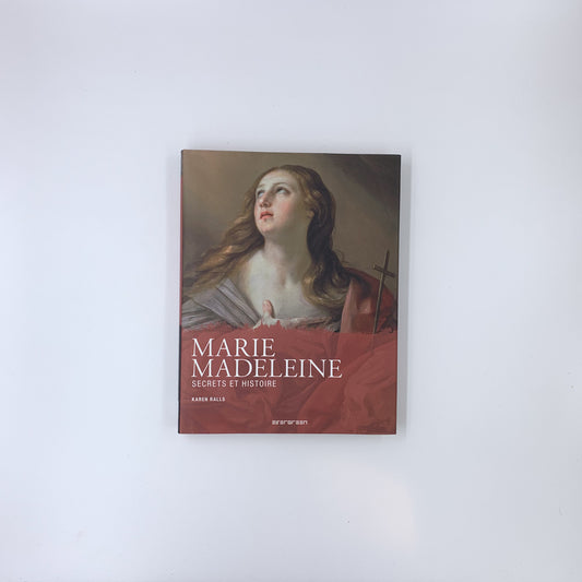 Marie-Madeleine : secrets et histoire - Karen Ralls