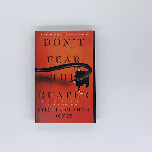 Don't Fear the Reaper - Stephen Graham Jones