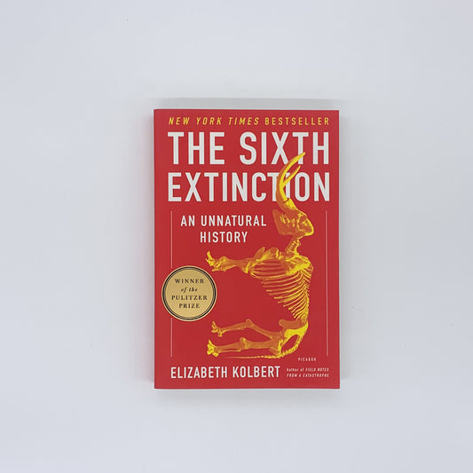 The Sixth Extinction: An Unnatural History - Elizabeth Kolbert (Softcover)