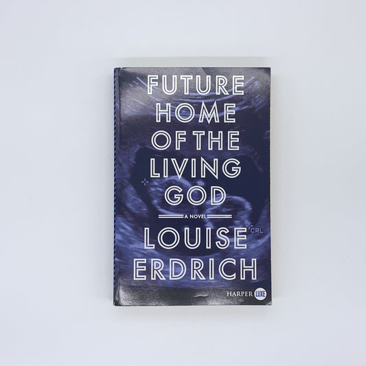 Future Home of the Living God - Louise Erdrich (Large Print)