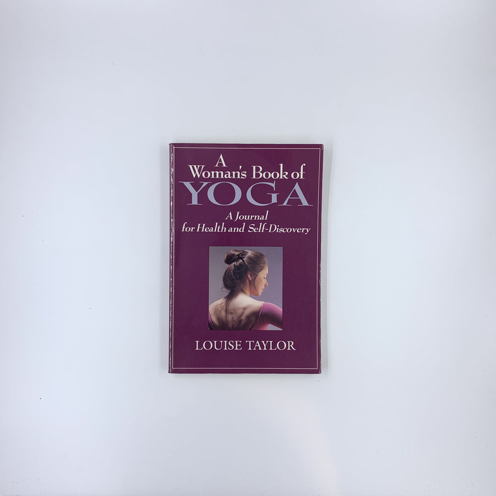 The Woman's Book of Yoga: A Journal for Body and Mind - Louise Taylor