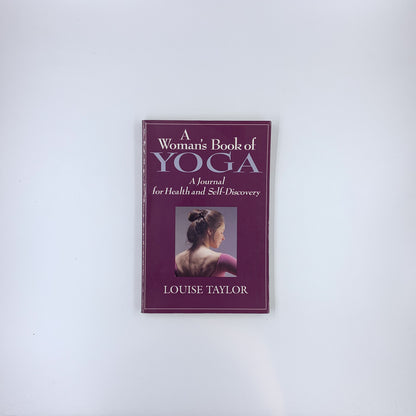 The Woman's Book of Yoga: A Journal for Body and Mind - Louise Taylor