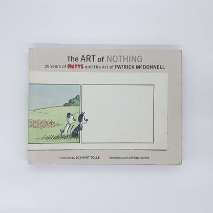 The Art of Nothing: 25 Years of Mutts and the Art of Patrick McDonnell - Patrick McDonnell