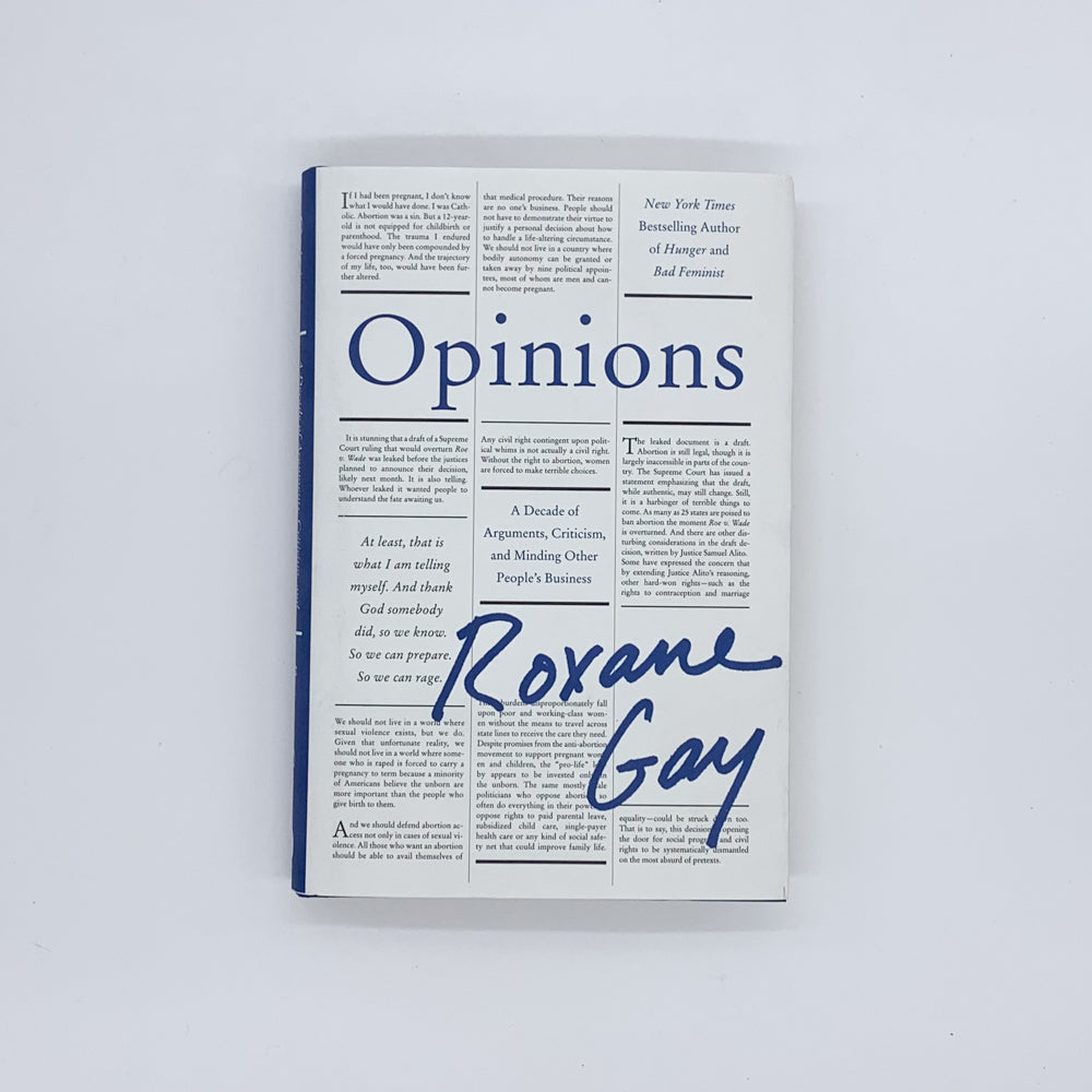 Opinions: A Decade of Arguments, Criticism, and Minding Other People's Business - Roxane Gay (Hardcover)