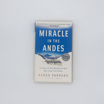 Miracle in the Andes: 72 Days on the Mountain and My Long Trek Home - Nando Parrado & Vince Rause