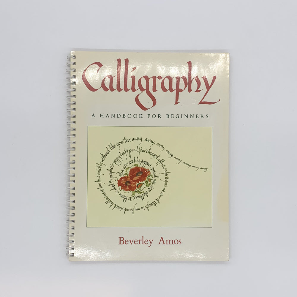 Calligraphy: A Handbook for Beginners - Beverley Amos