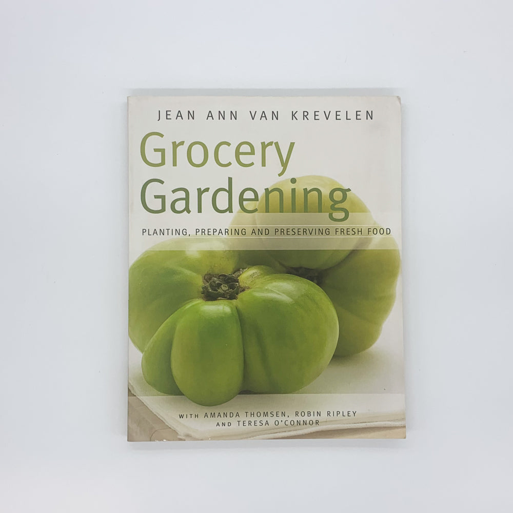 Grocery Gardening - Jean Ann Van Krevelen,  Amanda Thomsen, Robin Ripley &   Teresa O'Connor