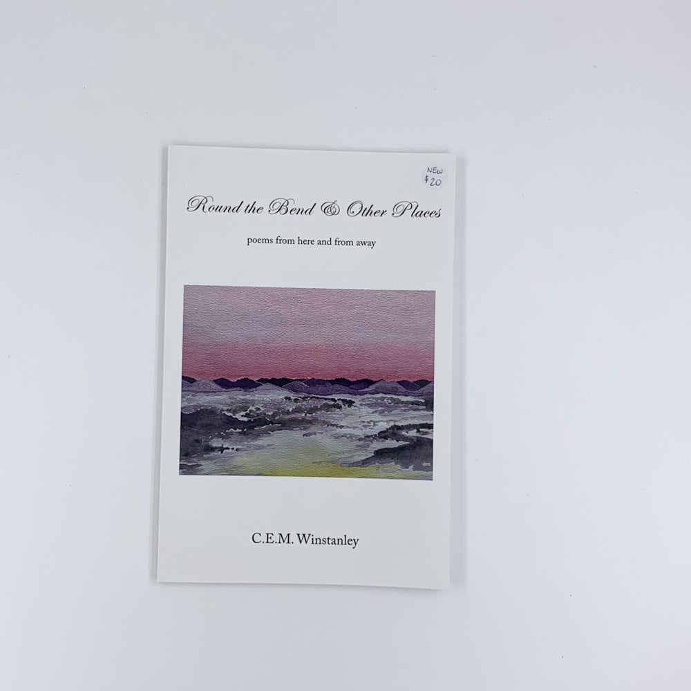 Round the Bend & Other Places - C.E.M. Winstanley