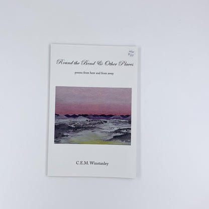 Round the Bend & Other Places - C.E.M. Winstanley