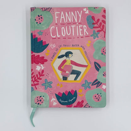 🍁 Fanny Cloutier ou L'année où j'ai failli rater mon adolescence #1 - Stéphanie Lapointe