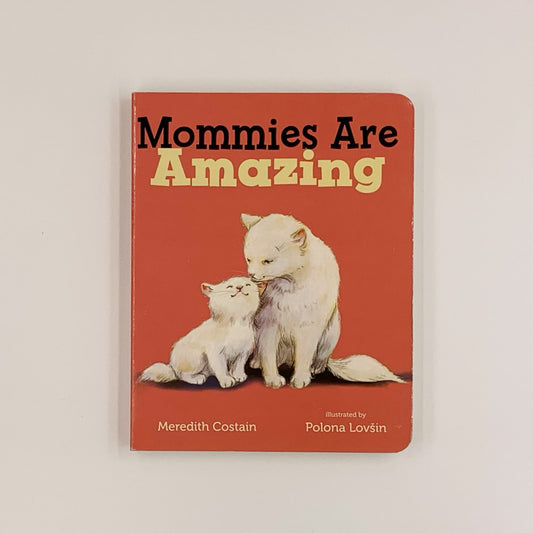 Mommies Are Amazing - Meredith Costain