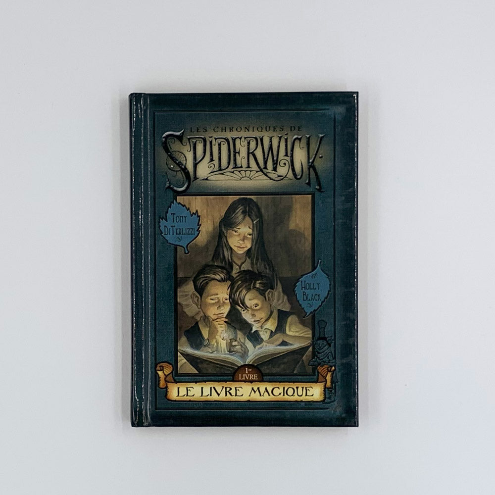 Le Livre magique (Les Chroniques de Spiderwick #1) - Tony DiTerlizzi &amp; Holly Black
