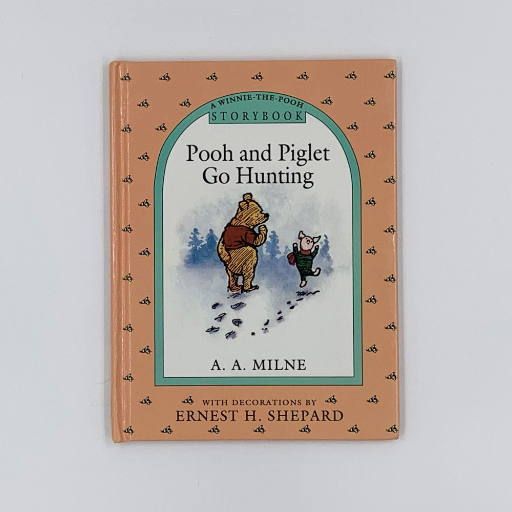 Pooh and Piglet Go Hunting - A.A. Milne