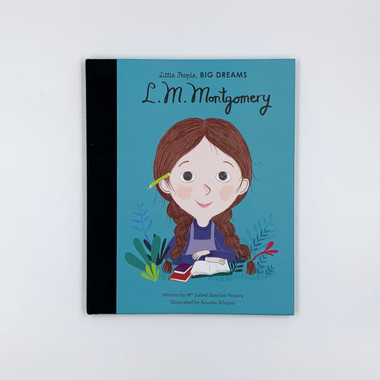 L.M. Montgomery: Little People, Big Dreams - M. Isabel Sánchez Vegara