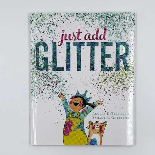 Just Add Glitter - Angela DiTerlizzi
